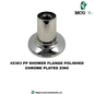 PP SHOWER FLANGE POLISHED CHROME PLATED ZINC