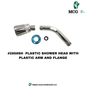 PLASTIC SHOWER HEAD WITH PLASTIC ARM AND FLANGE